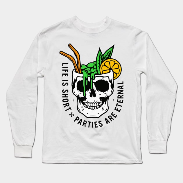 life is short Parties are Eternal Long Sleeve T-Shirt by lounesartdessin